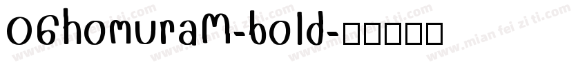 06homuraM-bold字体转换