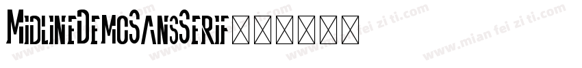 MidlineDemoSansSerif字体转换