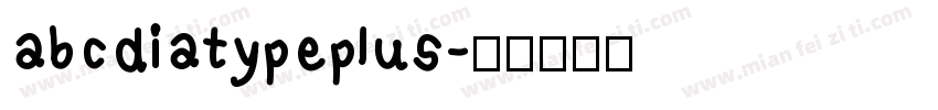 abcdiatypeplus字体转换