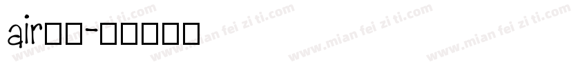 air字体字体转换