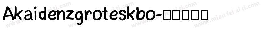 Akaidenzgroteskbo字体转换