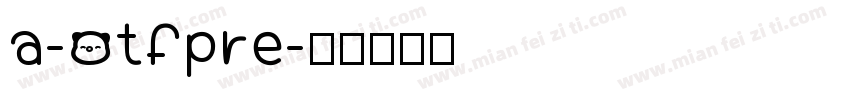 a-otfpre字体转换