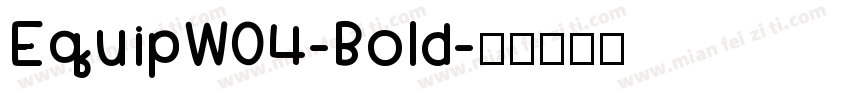 EquipW04-Bold字体转换