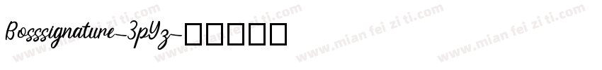Bosssignature-3pYz字体转换