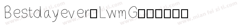 Bestdayever-LwmG字体转换