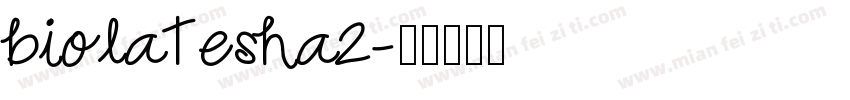 biolatesha2字体转换