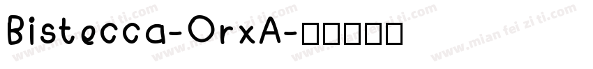 Bistecca-OrxA字体转换