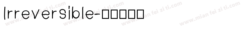 Irreversible字体转换