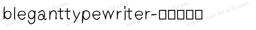bleganttypewriter字体转换