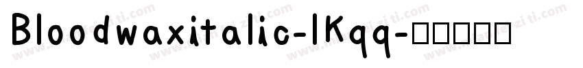 Bloodwaxitalic-lKqq字体转换