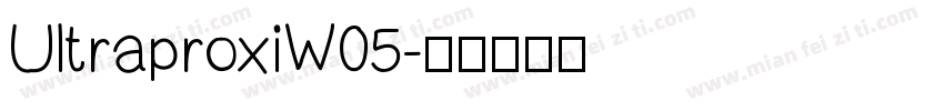 UltraproxiW05字体转换