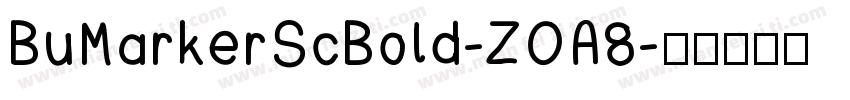 BuMarkerScBold-ZOA8字体转换