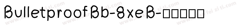 BulletproofBb-8xeB字体转换