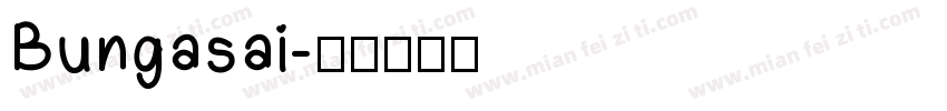 Bungasai字体转换