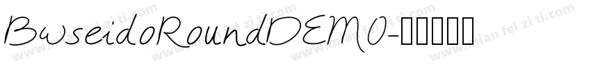 BwseidoRoundDEMO字体转换