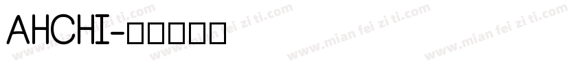 AHCHI字体转换