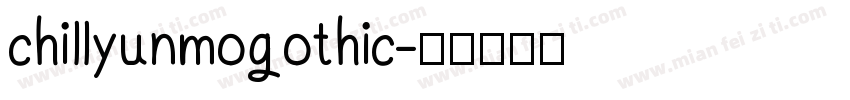 chillyunmogothic字体转换