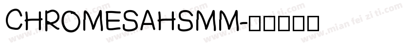 CHROMESAHSMM字体转换