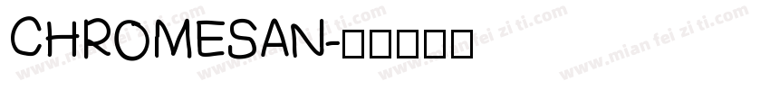 CHROMESAN字体转换