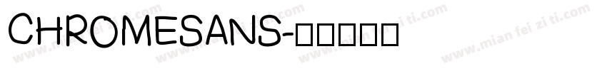 CHROMESANS字体转换