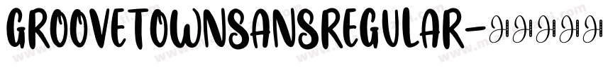 GrooveTownSansRegular字体转换