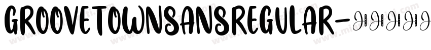 GrooveTownSansRegular字体转换