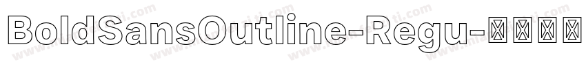 BoldSansOutline-Regu字体转换