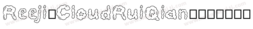Reeji-CloudRuiQian-字体转换