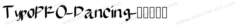 TypoPRO-Dancing字体转换