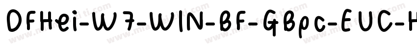 DFHei-W7-WIN-BF-GBpc-EUC-H字体转换