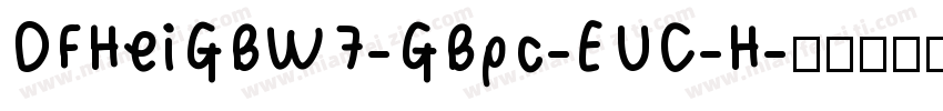 DFHeiGBW7-GBpc-EUC-H字体转换
