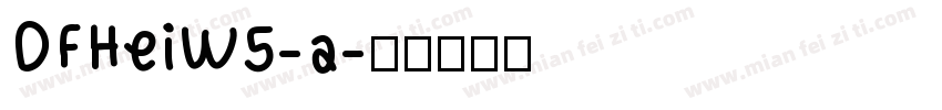 DFHeiW5-a字体转换