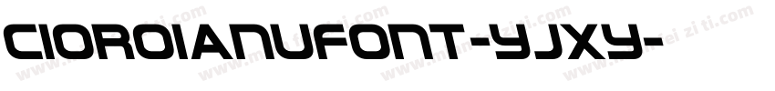 CioroianuFont-yjXY字体转换