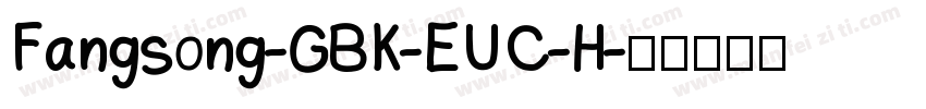 Fangsong-GBK-EUC-H字体转换