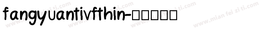 fangyuantivfthin字体转换
