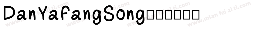 DanYaFangSong字体转换