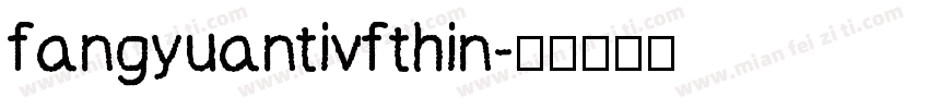 fangyuantivfthin字体转换