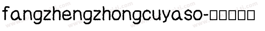 fangzhengzhongcuyaso字体转换