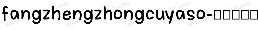 fangzhengzhongcuyaso字体转换
