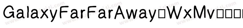 GalaxyFarFarAway-WxMv字体转换