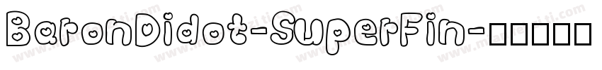 BaronDidot-SuperFin字体转换