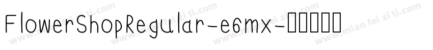 FlowerShopRegular-e6mx字体转换
