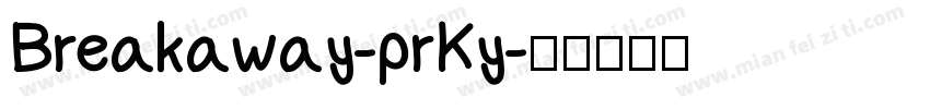 Breakaway-prKy字体转换