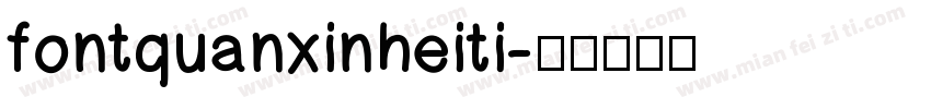 fontquanxinheiti字体转换