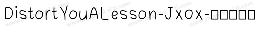 DistortYouALesson-Jx0x字体转换