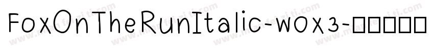 FoxOnTheRunItalic-w0x3字体转换