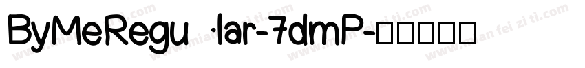 ByMeRegular-7dmP字体转换