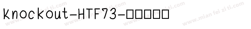 Knockout-HTF73字体转换