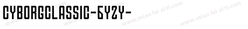 Cyborgclassic-6yzY字体转换