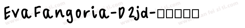 EvaFangoria-D2jd字体转换
